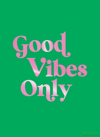 Good Vibes Only: Quotes and Affirmations to Supercharge Your Self-Confidence [KSIĄŻKA]