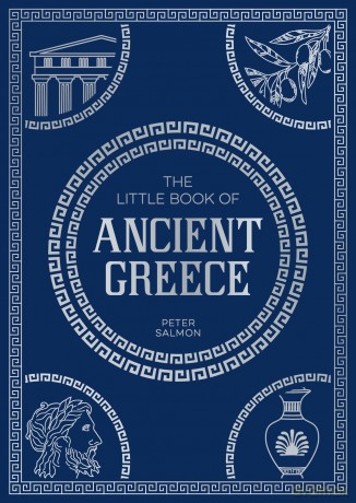 The Little Book of Ancient Greece: A Pocket Guide to an Epic Civilization, Including Key Events, People, Trivia and More [KSIĄŻKA]