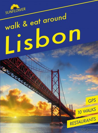 Around Lisbon Sunflower Walk and Eat Guide: Walks, Restaurants and Recipes (Sunflower Guides) - Paul Burton [KSIĄŻKA]