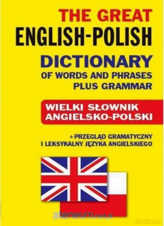 The Great English-Polish Dictionary plus Grammar TW [KSIĄŻKA]