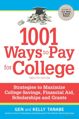 1001 Ways to Pay for College: Strategies to Maximize Financial Aid, Scholarships and Grants - Gen Tanabe [KSIĄŻKA]
