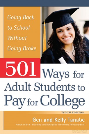 501 Ways for Adult Students to Pay for College: Going Back to School Without Going Broke - Gen Tanabe [KSIĄŻKA]