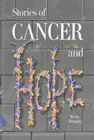 Stories of Cancer and Hope - Kevin Donaghy [KSIĄŻKA]