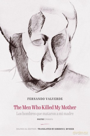 The Men Who Killed My Mother | Los hombres que mataron a mi madre: Poetry | Poesía - Fernando Valverde [KSIĄŻKA]