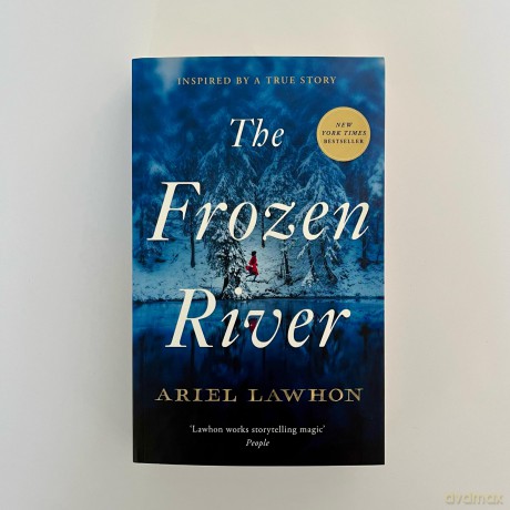 The Frozen River: The EXTRAORDINARY New York Times Bestseller Based on a Real Life Heroine - Ariel Lawhon [KSIĄŻKA]