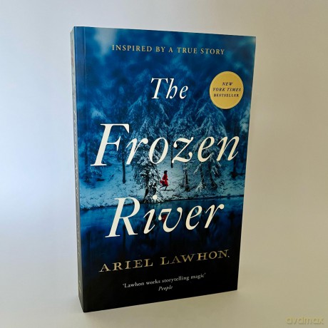 The Frozen River: The EXTRAORDINARY New York Times Bestseller Based on a Real Life Heroine - Ariel Lawhon [KSIĄŻKA]