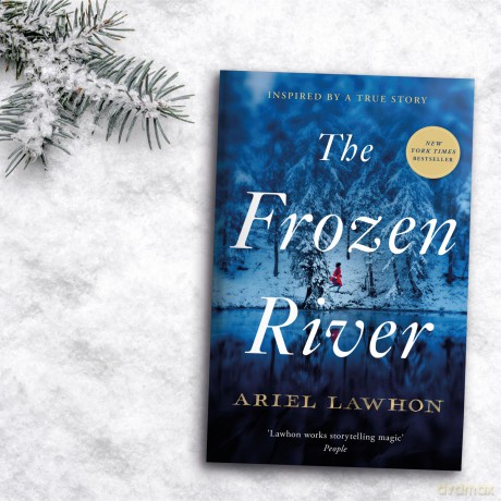 The Frozen River: The EXTRAORDINARY New York Times Bestseller Based on a Real Life Heroine - Ariel Lawhon [KSIĄŻKA]