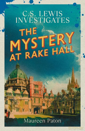 The Mystery at Rake Hall: C.S. Lewis investigates (The Times Best Crime Fiction of 2025 So Far) (C.S. Lewis Investigates, 1) - Maureen Paton [KSIĄŻKA]