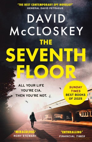 The Seventh Floor: Sunday Times Bestseller From Author of DAMASCUS STATION and co-host of hit podcast THE REST IS CLASSIFIED - David McCloskey [KSIĄŻKA]