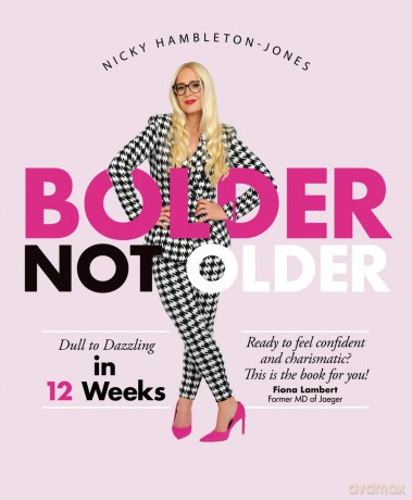 Bolder Not Older: Dull to Dazzling in 12 Weeks - Nicky Hambleton-Jones [KSIĄŻKA]