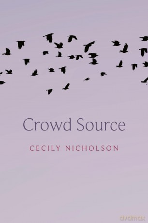 Crowd Source - Cecily Nicholson [KSIĄŻKA]