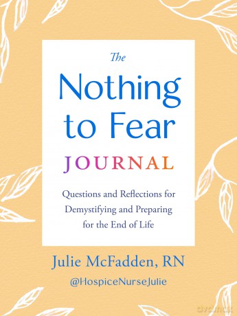 The Nothing to Fear Journal: Questions and Reflections for Demystifying and Preparing for the End of Life - Julie McFadden [KSIĄŻKA]