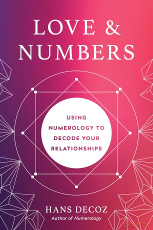 Love and Numbers: Using Numerology to Decode Your Relationships - Hans Decoz [KSIĄŻKA]
