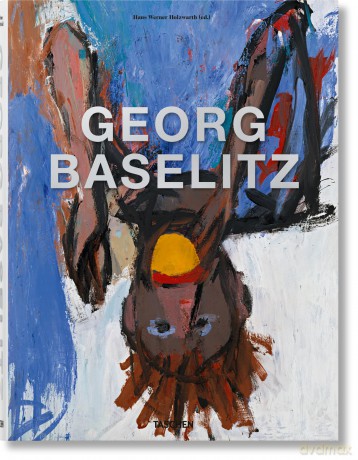 Georg Baselitz - Hans Werner Holzwarth [KSIĄŻKA]
