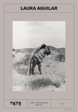 Tate Photography: Laura Aguilar (Tate Photography Series 3:1) - Michael Wellen [KSIĄŻKA]
