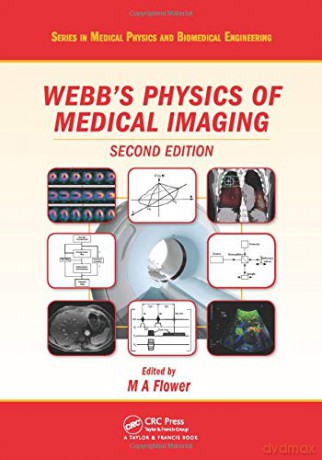 The Physics of Medical Imaging, Second Edition - S. Webb [KSIĄŻKA]