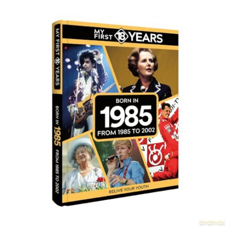 My First 18 Years - Born in 1985: From 1985 to 2002 [KSIĄŻKA]