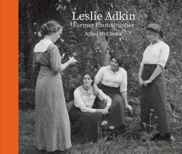 Leslie Adkin: Farmer Photographer - Athol McCredie [KSIĄŻKA]