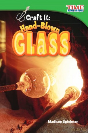 Craft It: Hand-Blown Glass (TIME FOR KIDS: Informational Text) - Madison Spielman [KSIĄŻKA]