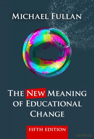 The New Meaning of Educational Change - Michael Fullan [KSIĄŻKA]