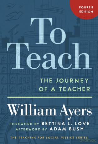 To Teach: The Journey of a Teacher (Teaching for Social Justice) - William Ayers [KSIĄŻKA]