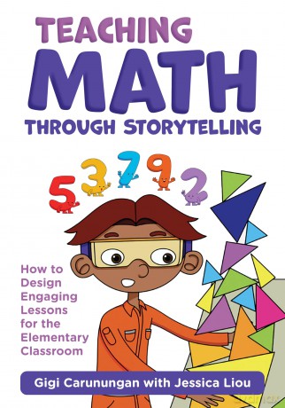Teaching Math Through Storytelling: How to Design Engaging Lessons for the Elementary Classroom - Gigi Carunungan [KSIĄŻKA]