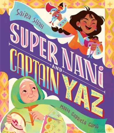 Super Nani and Captain Yaz - Saira Shah [KSIĄŻKA]
