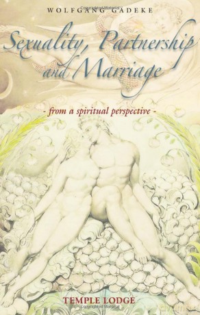 Sexuality, Partnership and Marriage: From a Spiritual Perspective - Wolfgang Gadeke [KSIĄŻKA]
