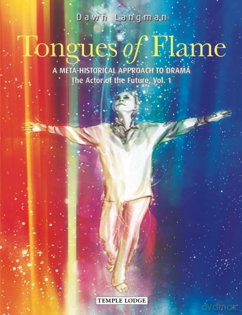Vol. 1: A Meta-Historical Approach to Drama Volume 3 (Tongues of Flame: A Meta-Historical Approach to Drama - The Actor of the Future) - Dawn Langman [KSIĄŻKA]
