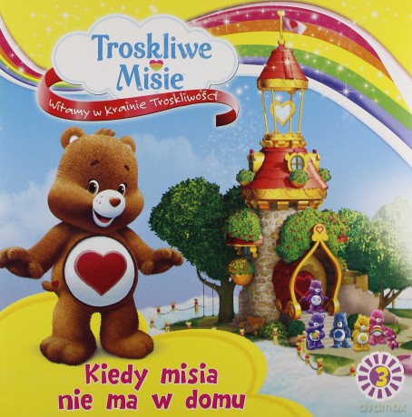 Troskliwe Misie 3 Kiedy misia nie ma w domu [KSIĄŻKA]