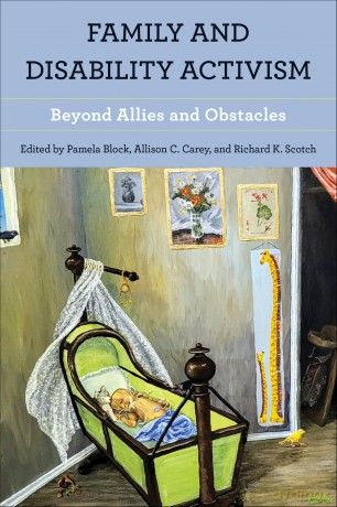 Family and Disability Activism: Beyond Allies and Obstacles - Pamela Block [KSIĄŻKA]