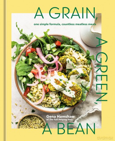 A Grain, a Green, a Bean: One Simple Formula, Countless Meatless Meals (A Plant-Based Cookbook) - Gena Hamshaw [KSIĄŻKA]