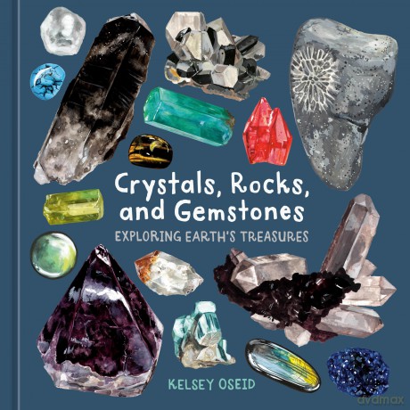 Crystals, Rocks, and Gemstones: Exploring Earth's Treasures - Kelsey Oseid [KSIĄŻKA]