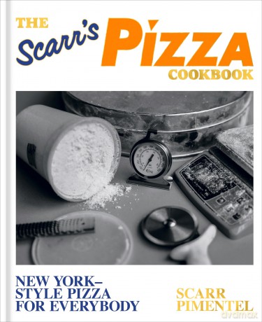 The Scarr's Pizza Book: New York-Style Pizza for Everybody: A Cookbook - Scarr Pimentel [KSIĄŻKA]