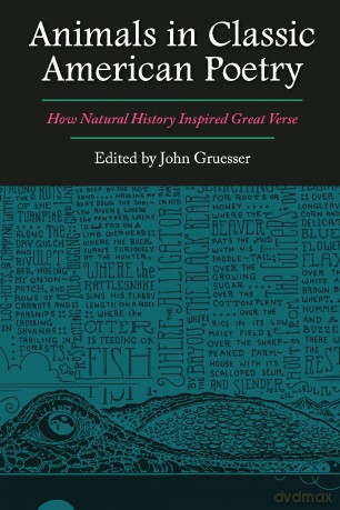 Animals in Classic American Poetry: How Natural History Inspired Great Verse (Integrative Natural History Series, sponsored by the Museum of Natural History Collections, Sam Houston State University) - John Cullen Gruesser [KSIĄŻKA]