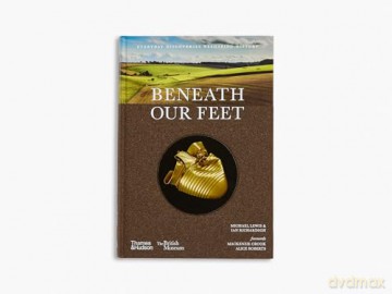 Beneath our Feet: Everyday Discoveries Reshaping History: 17 (British Museum) - Michael Lewis [KSIĄŻKA]