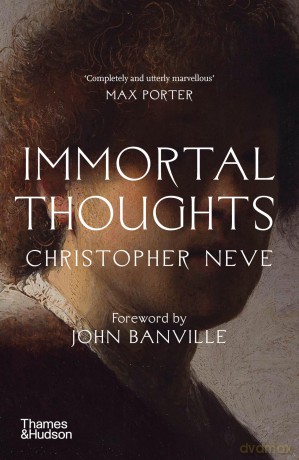 Immortal Thoughts: Late Style in a Time of Plague - Christopher Neve [KSIĄŻKA]