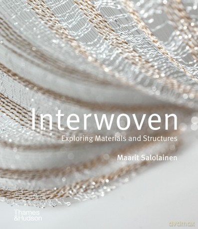 Interwoven: Exploring Materials and Structures - Maarit Salolainen [KSIĄŻKA]