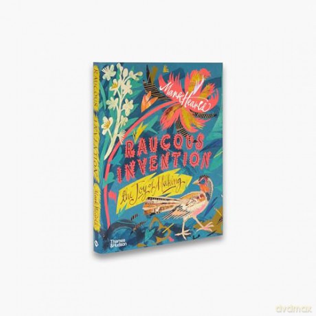 Raucous Invention: The Joy of Making - Mark Hearld [KSIĄŻKA]