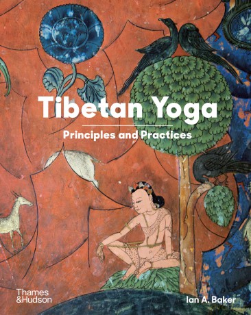 Tibetan Yoga: Principles and Practices - Ian A. Baker [KSIĄŻKA]