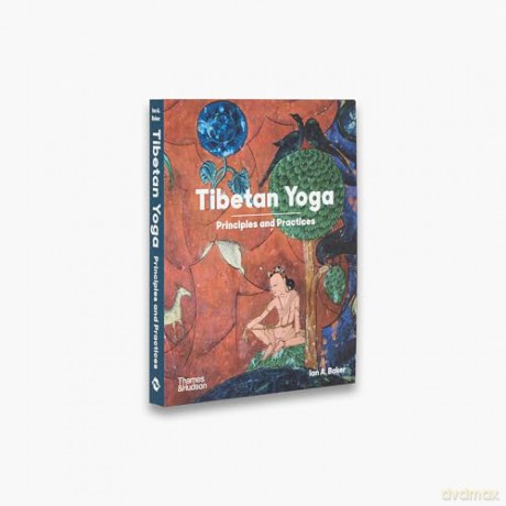 Tibetan Yoga: Principles and Practices - Ian A. Baker [KSIĄŻKA]
