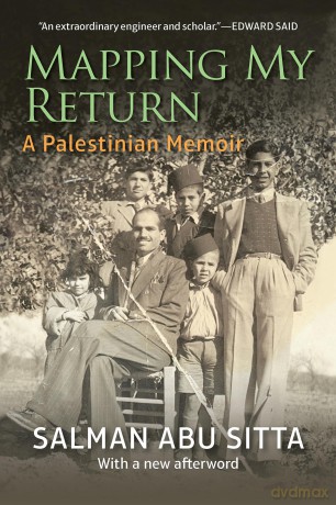 Mapping My Return: A Palestinian Memoir, With a New Afterword - Salman Abu Sitta [KSIĄŻKA]