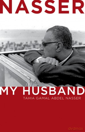 Nasser: My Husband - Tahia Gamal Abdel Nasser [KSIĄŻKA]