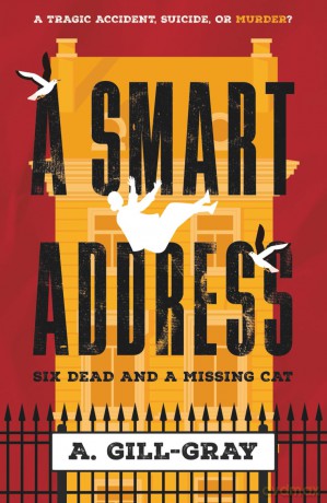 A Smart Address: Six Dead and a Missing Cat - A. Gill-Gray [KSIĄŻKA]