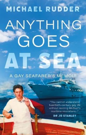 Anything Goes at Sea: A Gay Seafarer's Memoir - Michael Rudder [KSIĄŻKA]