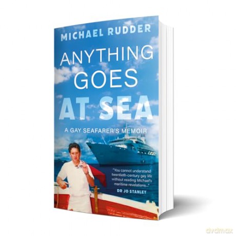Anything Goes at Sea: A Gay Seafarer's Memoir - Michael Rudder [KSIĄŻKA]