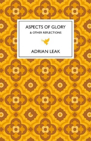 Aspects of Glory: And Other Reflections - Adrian Leak [KSIĄŻKA]