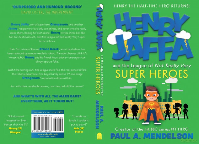 Henry Jaffa and the League of Not Really Very Super Heroes - Paul A. Mendelson [KSIĄŻKA]