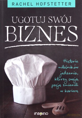 Ugotuj swój biznes [KSIĄŻKA]