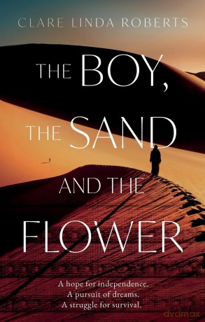 The Boy, the Sand and the Flower - Clare Linda Roberts [KSIĄŻKA]
